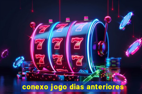 conexo jogo dias anteriores